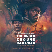 Nicholas Britell - The Underground Railroad: Volume 2 (Amazon Original Series Score)