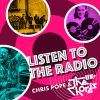 Chris Pope & The Chords UK - Listen to the Radio (Big Stir Single No. 107)