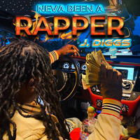 J-Diggs - Neva Been a Rapper (Explicit)