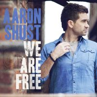 Aaron Shust - We Are Free (Radio Edit)