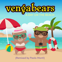 Vengabears - A Day on the Beach (Remixed by Paolo Monti)