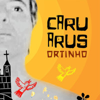 Ortinho - Caruarus