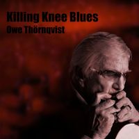 Owe Thörnqvist - Killing Knee Blues
