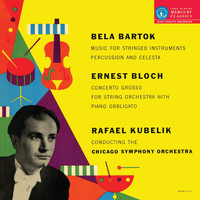Rafael Kubelík - Rafael Kubelík - The Mercury Masters (Vol. 2 - Bartók: Music for Strings, Percussion and Celesta; Bloch: Concerto Grosso)
