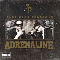 Zeds Dead - Adrenaline (Explicit)
