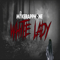 Mikerapphone / - White Lady