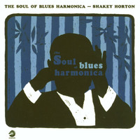 Walter "Shakey" Horton - The Soul Of Blues Harmonica