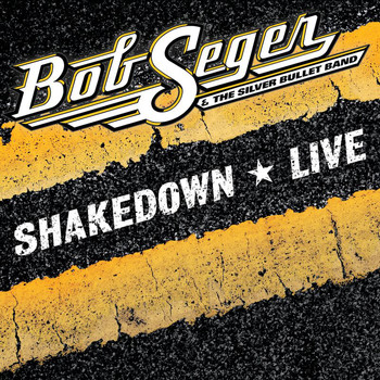 Bob Seger & The Silver Bullet Band - Shakedown (Live)