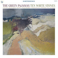 The Green Pajamas - Ten White Stones (Remastered)