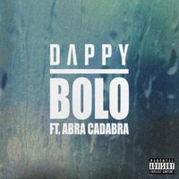 Dappy - Bolo (feat. Abra Cadabra) (Explicit)