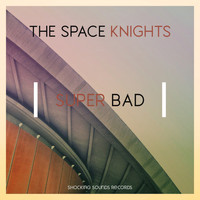 The Space Knights - Super Bad