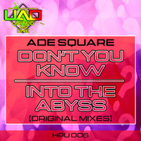 Ade Square - Don't You Know / Into The Abyss