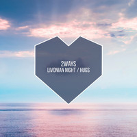 2ways - Livonian Night / Hugs