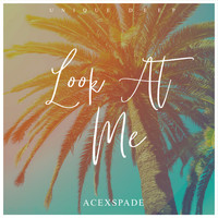 AceXSpade - Look At Me