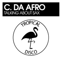 C. Da Afro - Talking About Sax