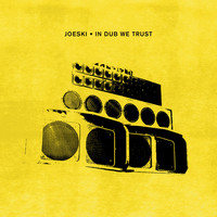 Joeski - In Dub We Trust