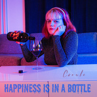 Corale - Happiness Is in a Bottle (Explicit)