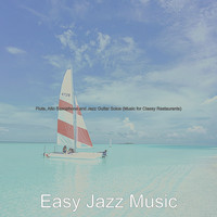Easy Jazz Music - Flute, Alto Saxophone and Jazz Guitar Solos (Music for Classy Restaurants)