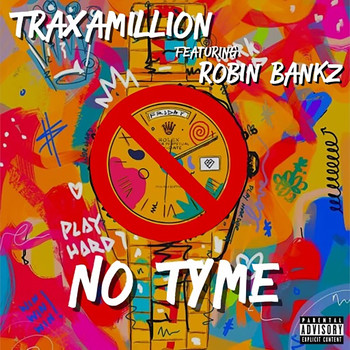 Traxamillion - No Tyme (feat. Robin Bankz) (Explicit)