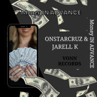 Jarell K - Money In Advance (feat. Onstarcruz) (Explicit)
