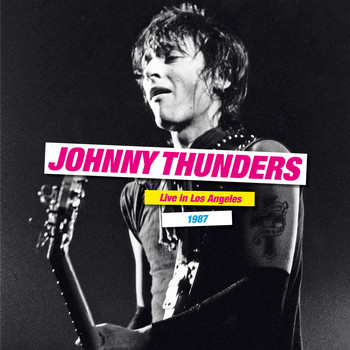 Johnny Thunders - Live in Los Angels 1987
