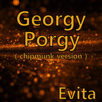 Evita - Georgy Porgy