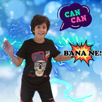 Can Can - Bana Ne