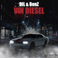 diL and Benz - Vin Diesel (Explicit)
