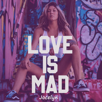 Jocelyn - Love Is Mad