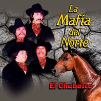 La Mafia Del Norte - El Chubasco