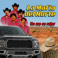 La Mafia Del Norte - No Me Se Rajar