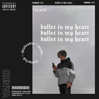 Yanko - Bullet in My Heart (Explicit)
