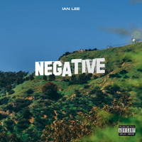 Ian Lee - Negative (Explicit)