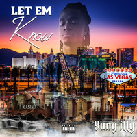 iLLy On The Beat featuring Yung iLLy - Let Em Know (Explicit)