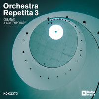 Laurent Dury - Orchestra Repetita 3: Creative & Contemporary
