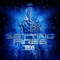 Save Yourself - Setting Fires EP (Explicit)