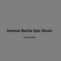 Carlos Estella - Intense Battle Epic Music