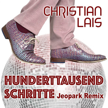 Christian Lais - Hunderttausend Schritte (Jeopark Remix)