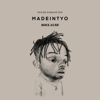 Madeintyo - Never Forgotten (SOUL-LUXE) (Explicit)