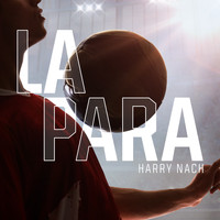 Harry Nach - LA PARA (Explicit)