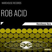 Rob Acid - Warehouse Hero