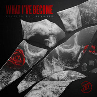 Seventh Day Slumber - What I've Become