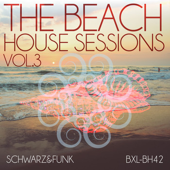 Schwarz & Funk - The Beach House Sessions, Vol. 3