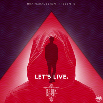 BrainMusic - Let's Live.
