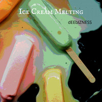 DeeBizness - Ice Cream Melting