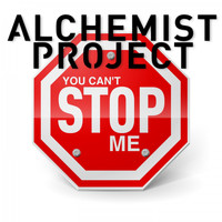 Alchemist Project - U Can't Stop Me