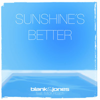 Blank & Jones feat. Mick Roach - Sunshine's Better (Explicit)