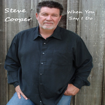 Steve Cooper - When You Say I Do