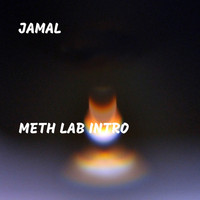 Jamal - Meth Lab Intro (Explicit)