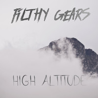 Filthy Gears / - High Altitude
